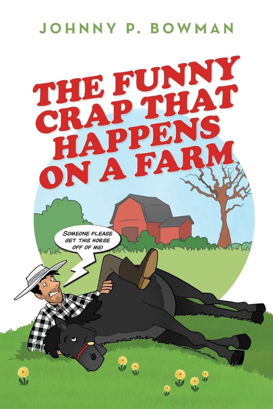 The Funny Crap That Happens on a Farm Art & Literature