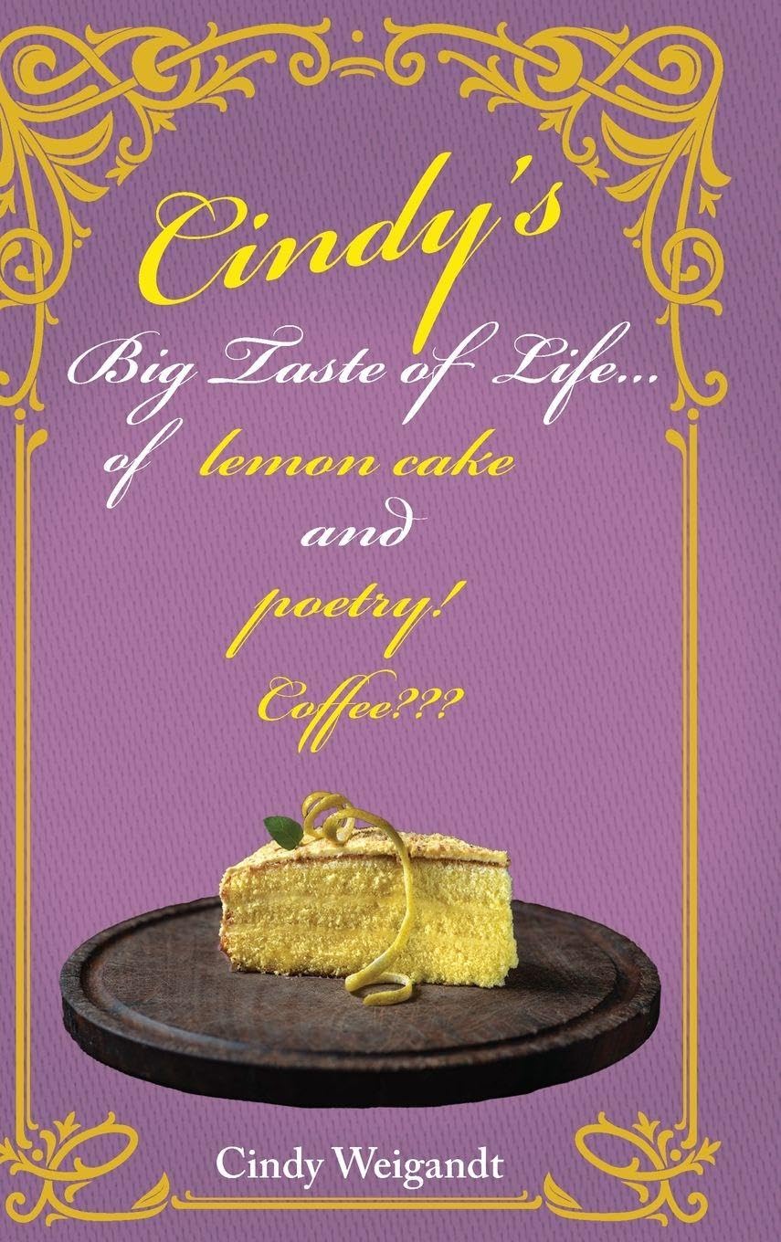 Cindy's Big Taste of Life... Poetry