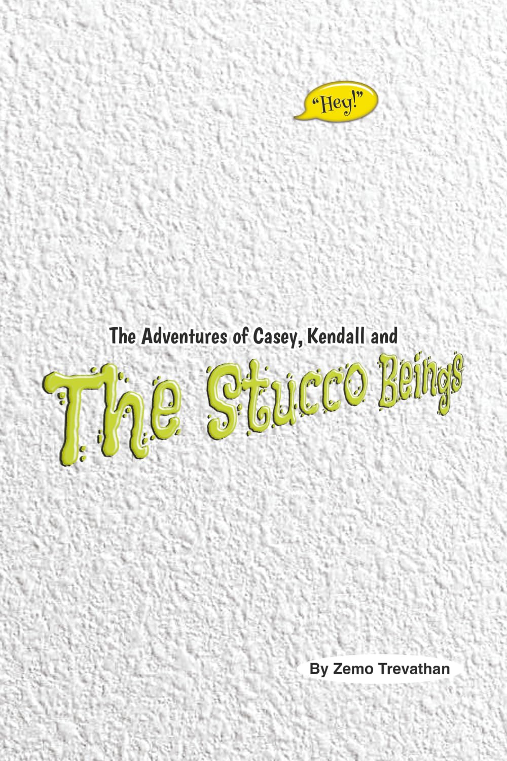 The Adventures of Casey, Kendall and The Stucco Beings Non-fiction