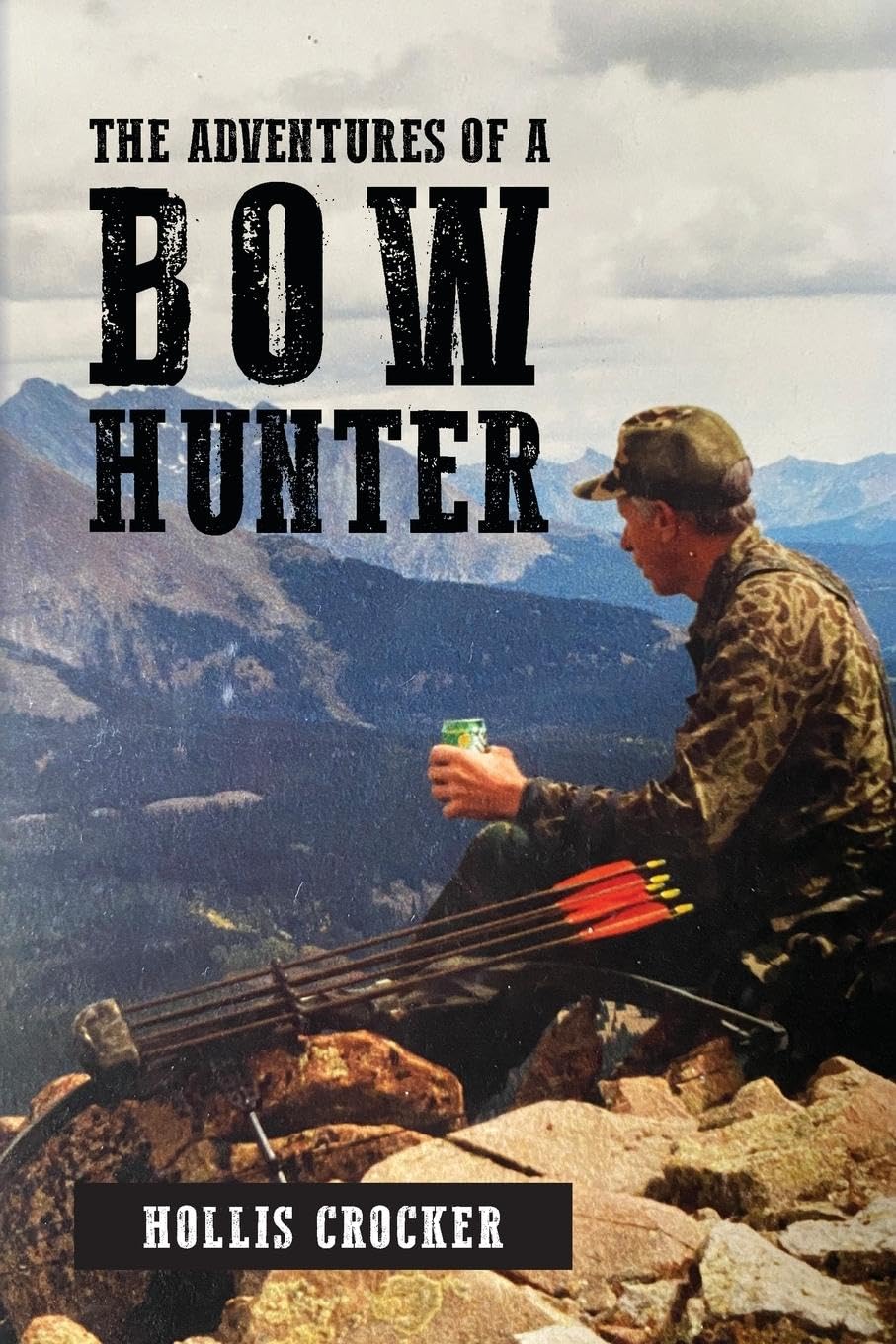The Adventures of a Bow Hunter Memories