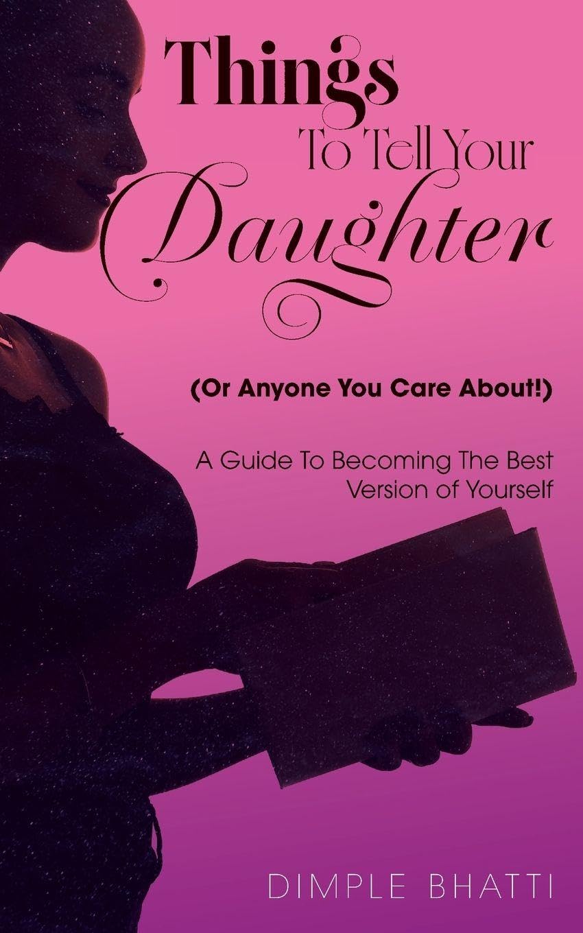Things To Tell Your Daughter (Or Anyone You Care About!) Business, Finance & Career