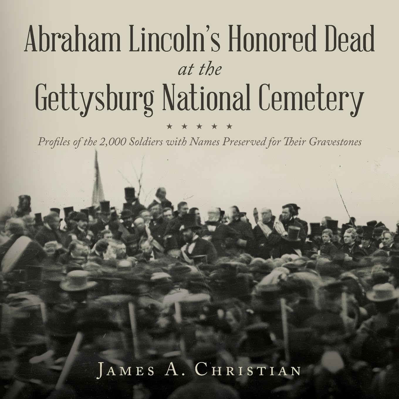 Abraham Lincoln's Honored Dead at The Gettysburg National Cemetery Memories