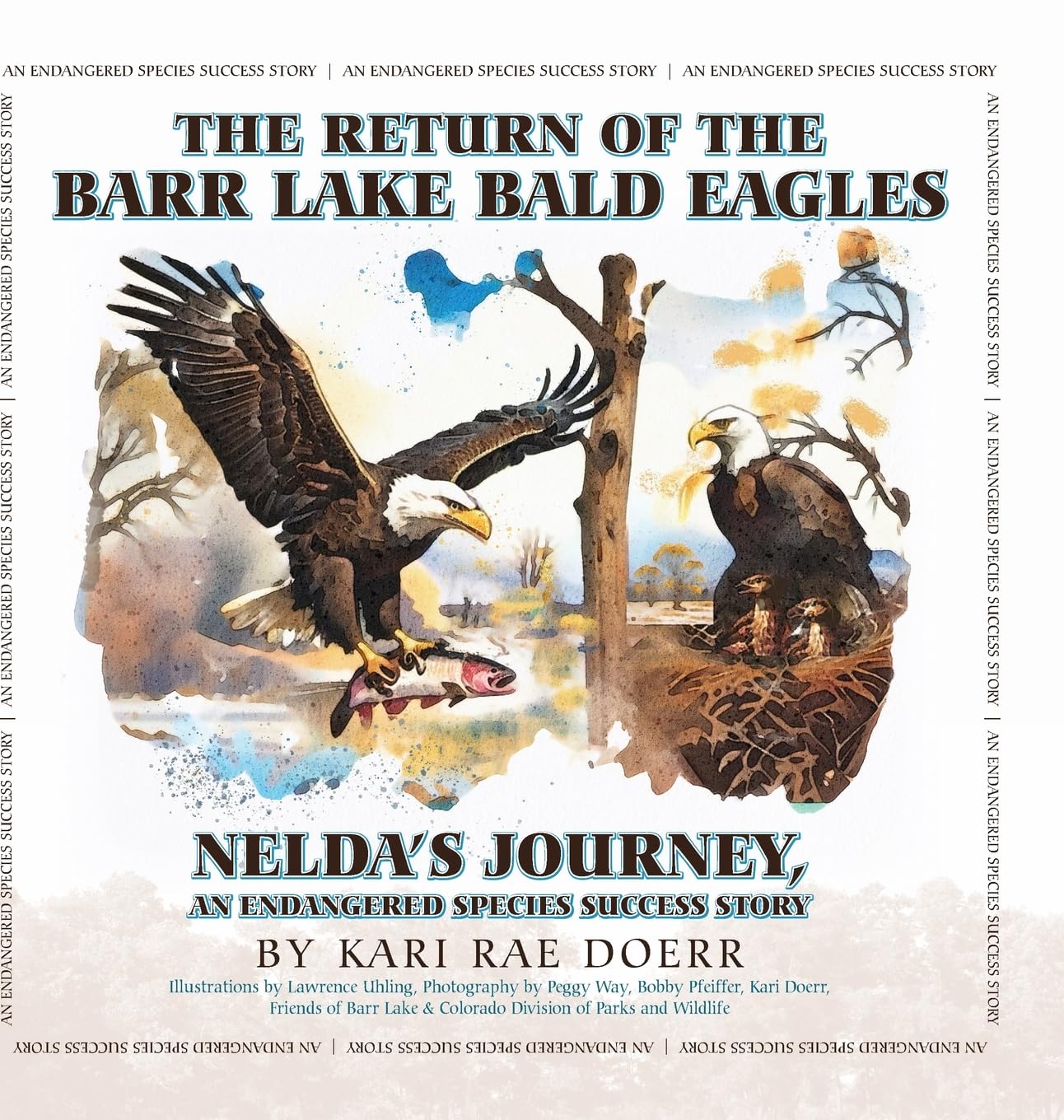 The Return of the Barr Lake Bald Eagles - Nelda's Journey, An Endangered Species Success Story Business & Technology