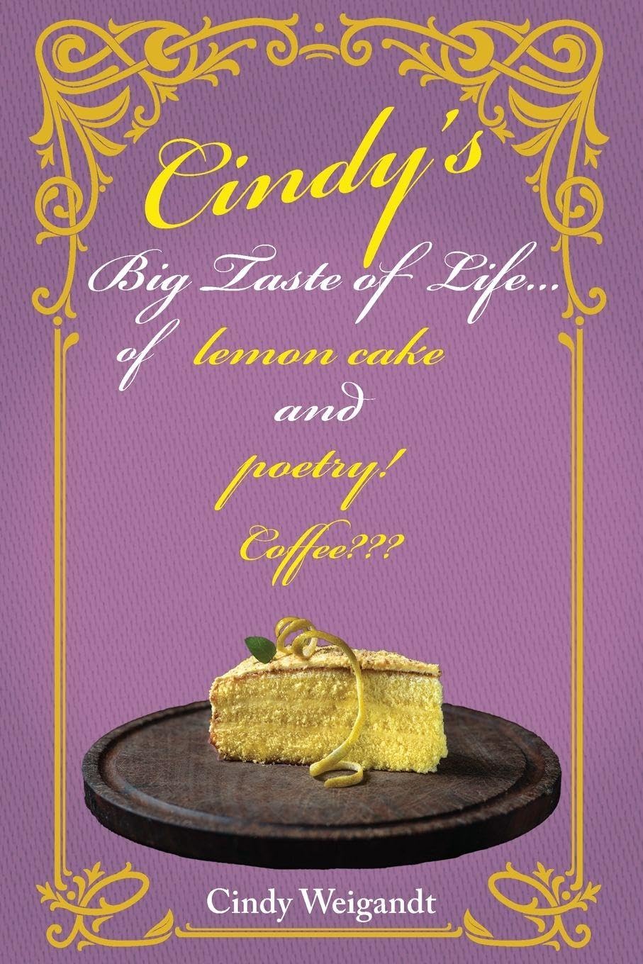 Cindy's Big Taste of Life... Poetry