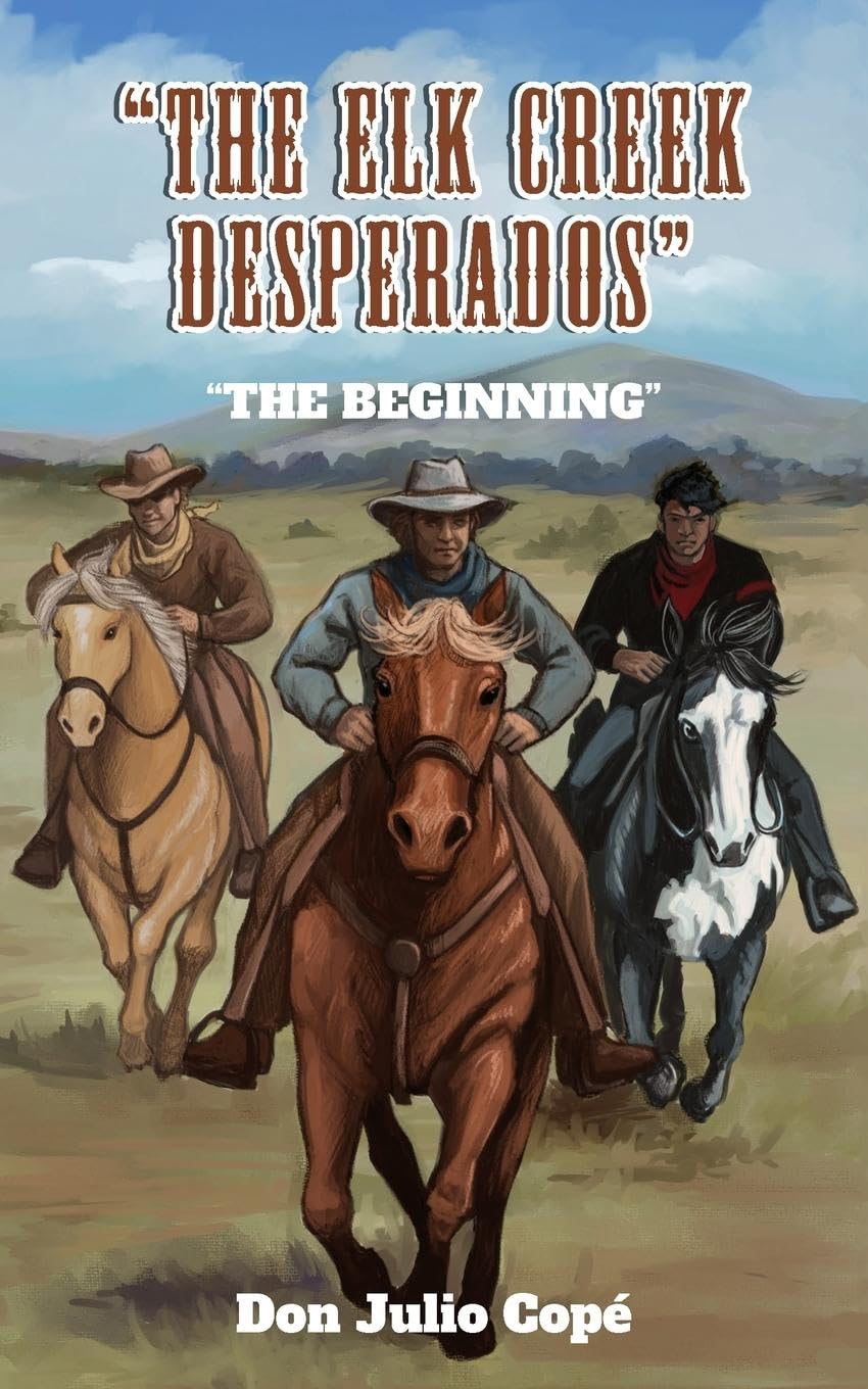 The Elk Creek Desperados Historical Fiction