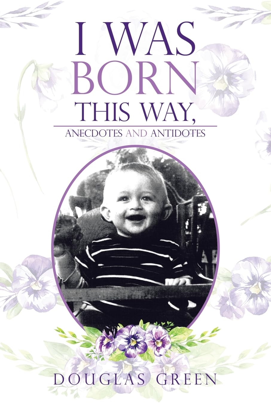 I Was Born This Way, Anecdotes and Antidotes Memories