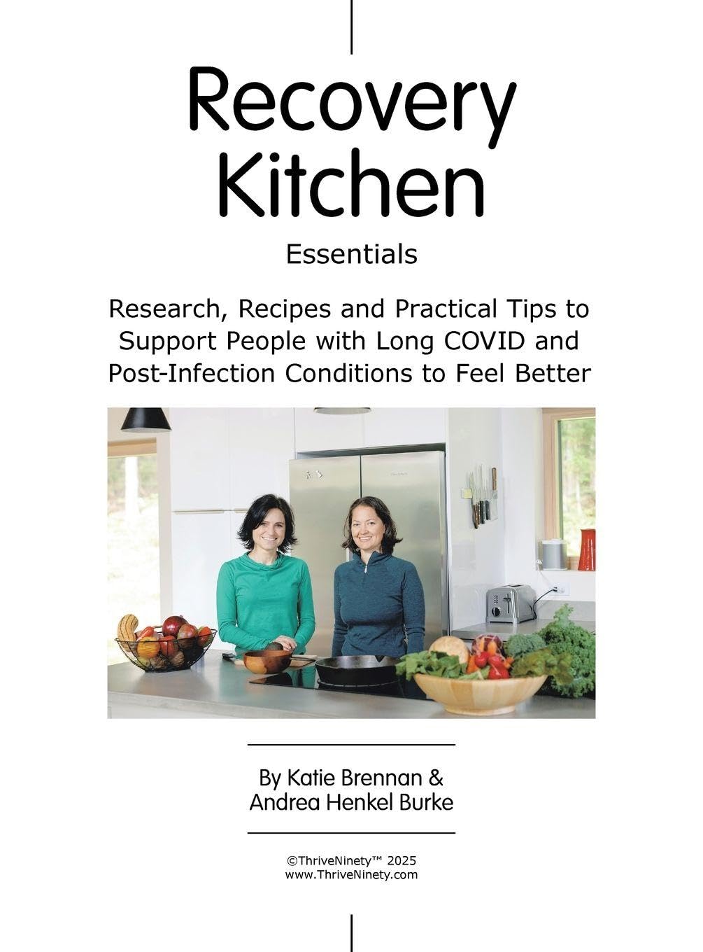 Recovery Kitchen Essentials: Research, Recipes and Practical Tips to Support People with Long COVID and Post-Infection Conditions to Feel Better Health, Nutrition & Fitness
