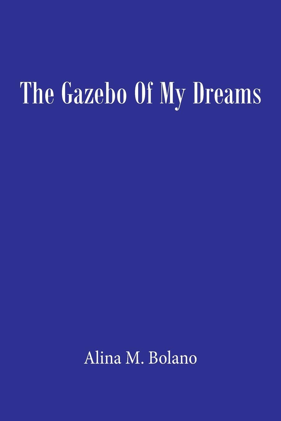 THE GAZEBO OF MY DREAMS Memories