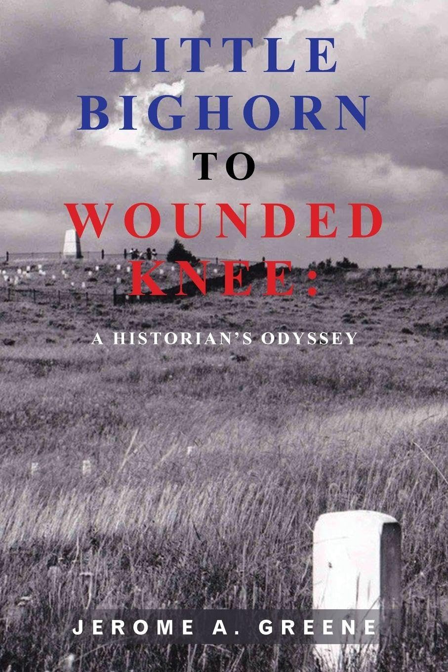 LITTLE BIGHORN TO WOUNDED KNEE Memories