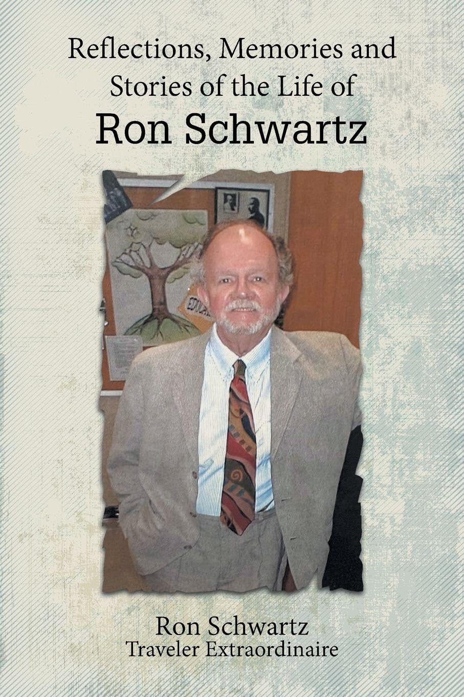 Reflections, Memories and Stories of the Life of Ron Schwartz Art & Literature Books