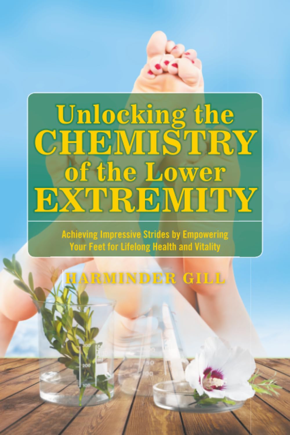 Unlocking the Chemistry  of the Lower Extremity Health, Nutrition & Fitness
