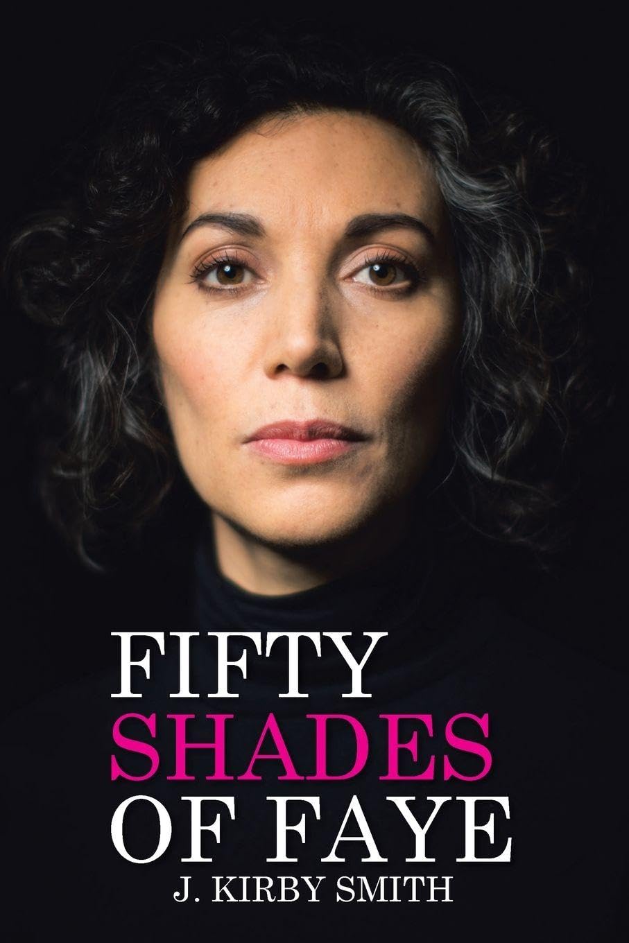 Fifty Shades of Faye Poetry