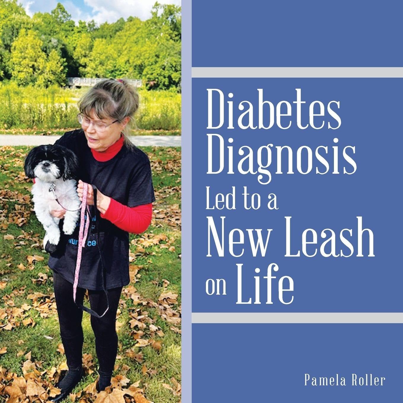 Diabetes Diagnosis Led to a New Leash on Life Self-help