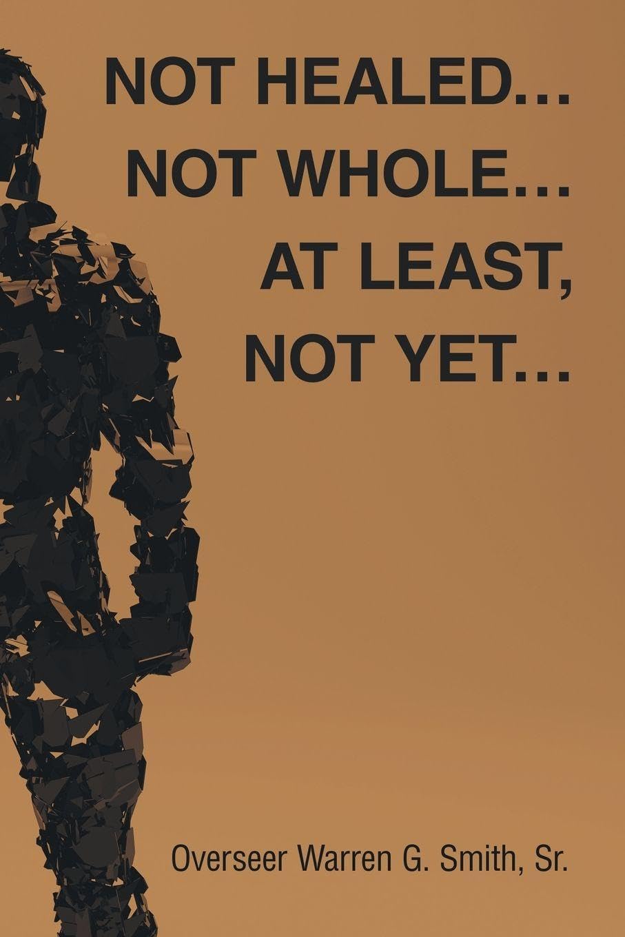 Not Healed... Not Whole... At Least, Not Yet... Lifestyle