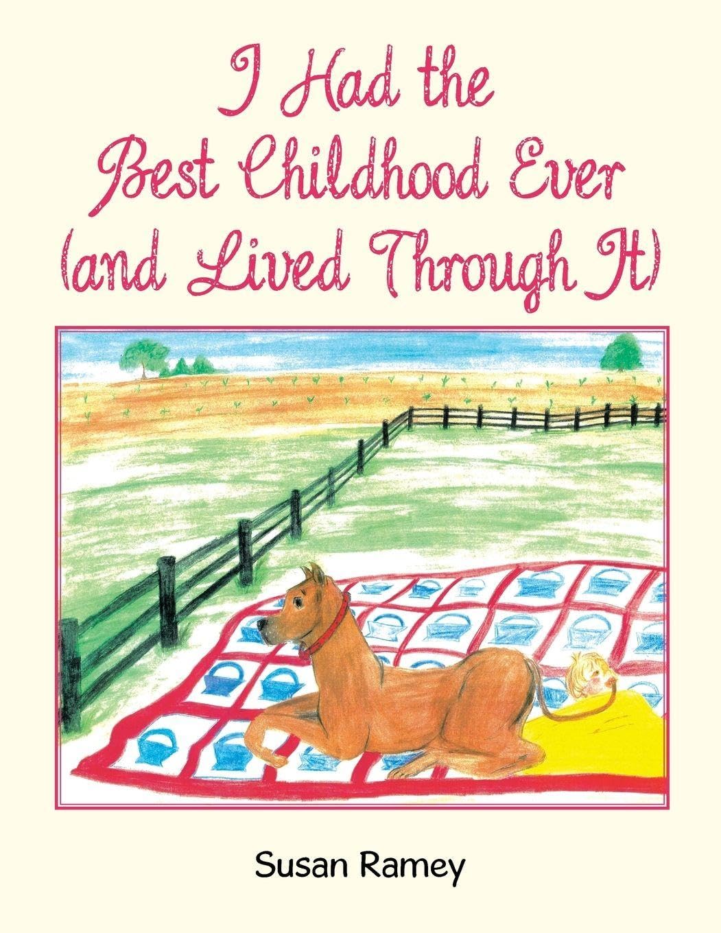 I Had the Best Childhood Ever (and Lived Through It) Art & Literature