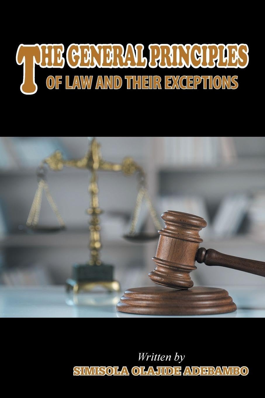 THE GENERAL PRINCIPLES OF LAW AND THEIR EXCEPTIONS Law