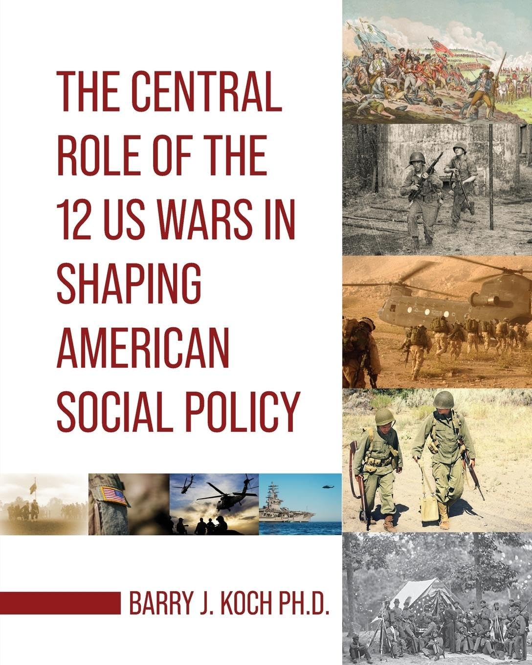 The Central Role of the 12 US Wars in Shaping American Social Policy Politics & History