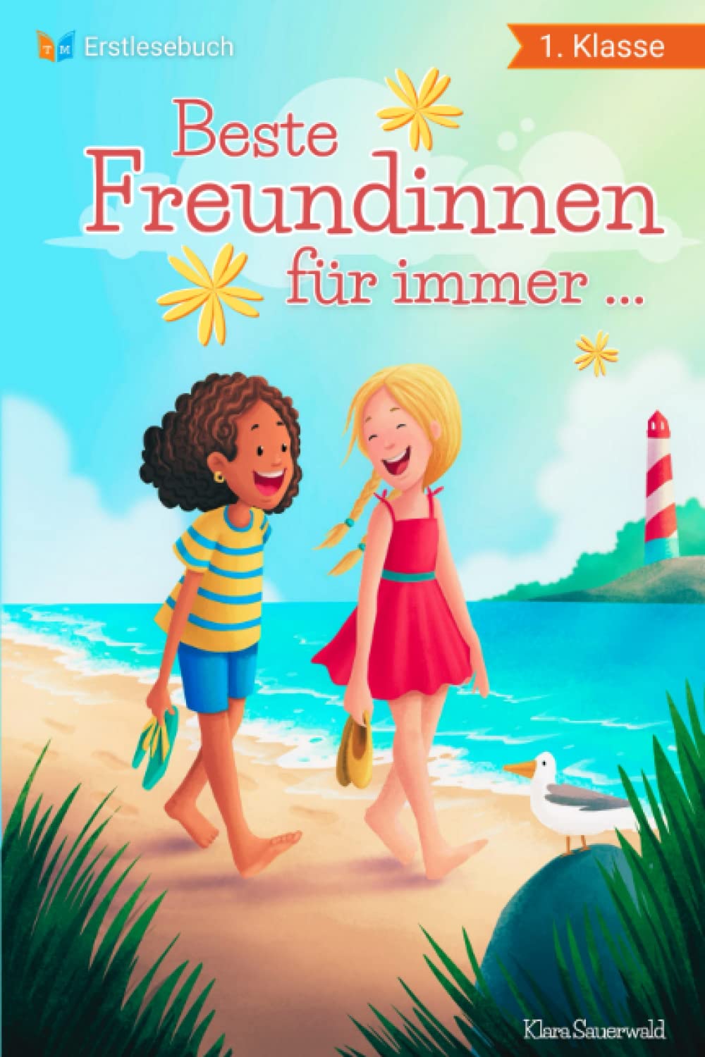 Erstlesebuch 1. Klasse - Beste Freundinnen für immer: Die wundervollen Erlebnisse von Lea und Marie zum Lesen lernen für Mädchen ab 6 Jahren - Erstlesebuch Mädchen 1. Klasse Social Sciences