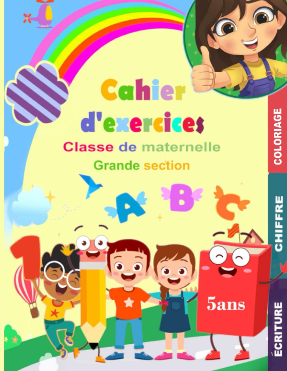 Cahier d'exercices classe de maternelle grande section / Grand Format / Intérieur en couleurs: Apprentissage de l'écriture cursive / Apprentissage des chiffres / Jeux / Coloriage book