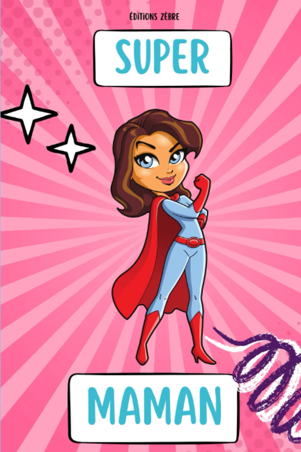 Super Maman: Carnet de notes maman, achat pour lui dire je t'aime, pour la remercier, pour la fête des mères… book