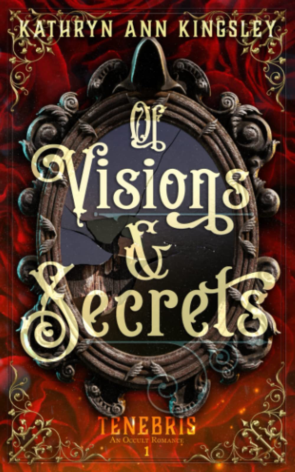 Of Visions & Secrets (Tenebris: An Occult Romance, Band 1) Historical Fiction