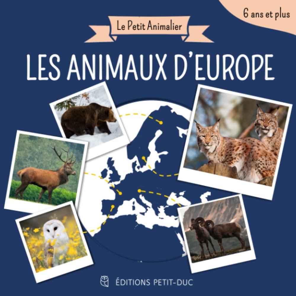 Le Petit Animalier - Les Animaux de France et d'Europe: Livre documentaire animalier pour enfant dès 6 ans Non-fiction