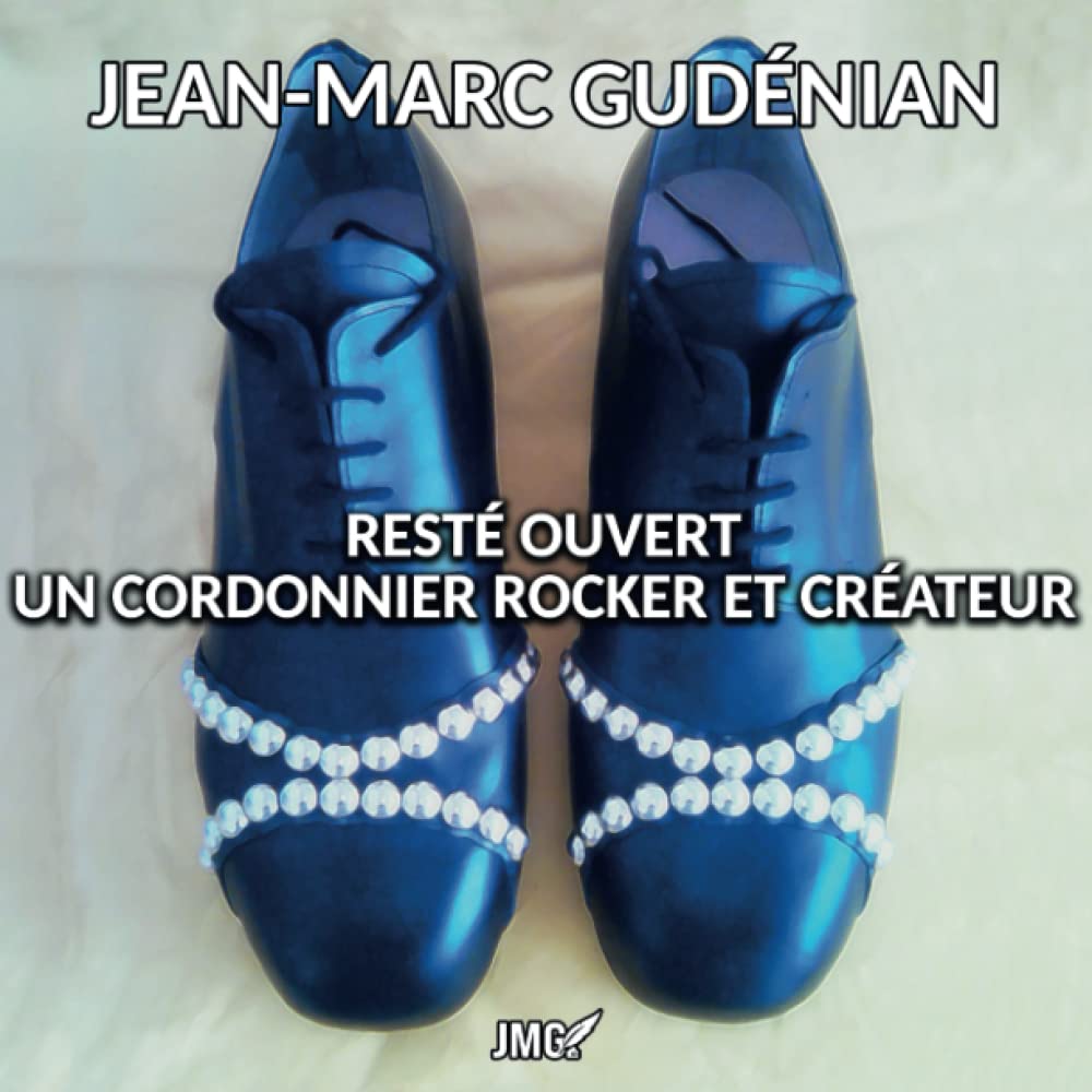RESTÉ OUVERT - UN CORDONNIER ROCKER ET CRÉATEUR book
