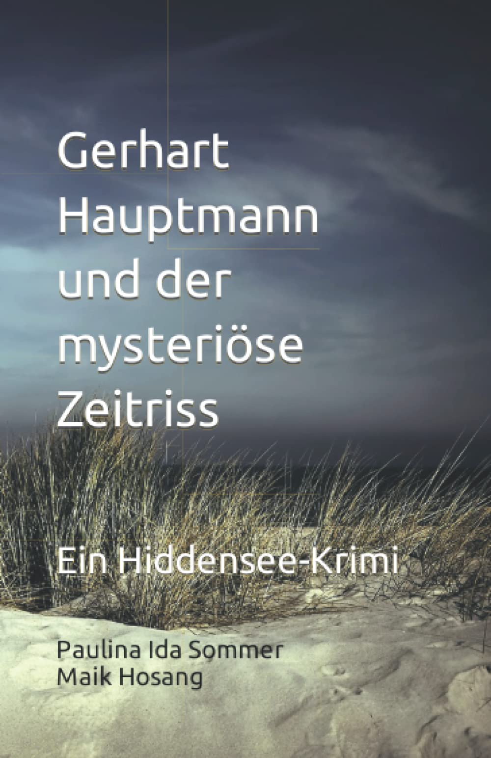 Gerhart Hauptmann und der mysteriöse Zeitriss: Ein Hiddensee-Krimi Detective & CSI