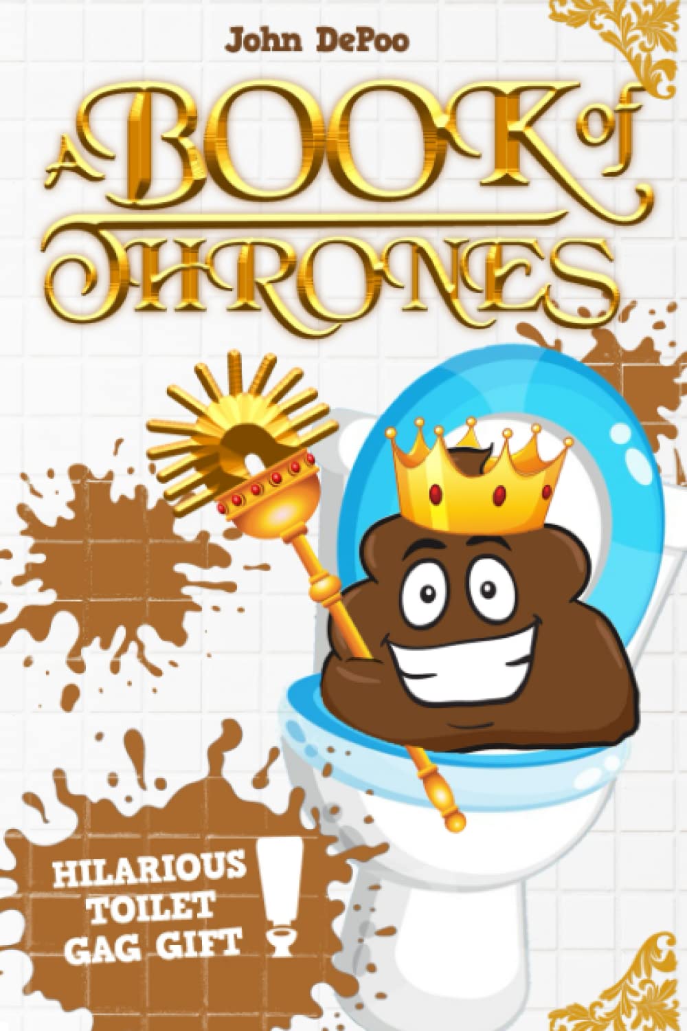 A Book of Thrones: Funny Toilet Reading and Joke Book for Adults | Goofy Things, Fun Facts and Unusual Knowledge | Dad Jokes Book for Bathroom Reader ... Stuffers Gifts for Men Who Have Everything Non-fiction
