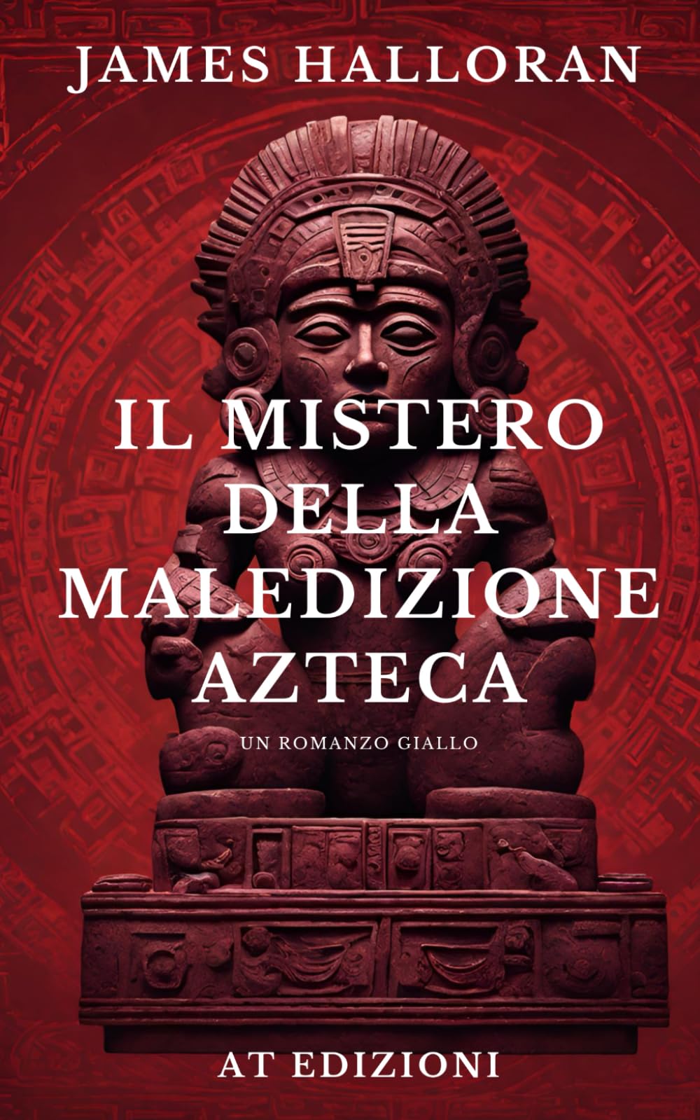 Il mistero della maledizione azteca: Un romanzo giallo carico di suspense, tensione, segreti ed oscuri omicidi. Un'indagine ai confini del paranormale che si snoda tra Milano, Los Angeles, la Toscana book