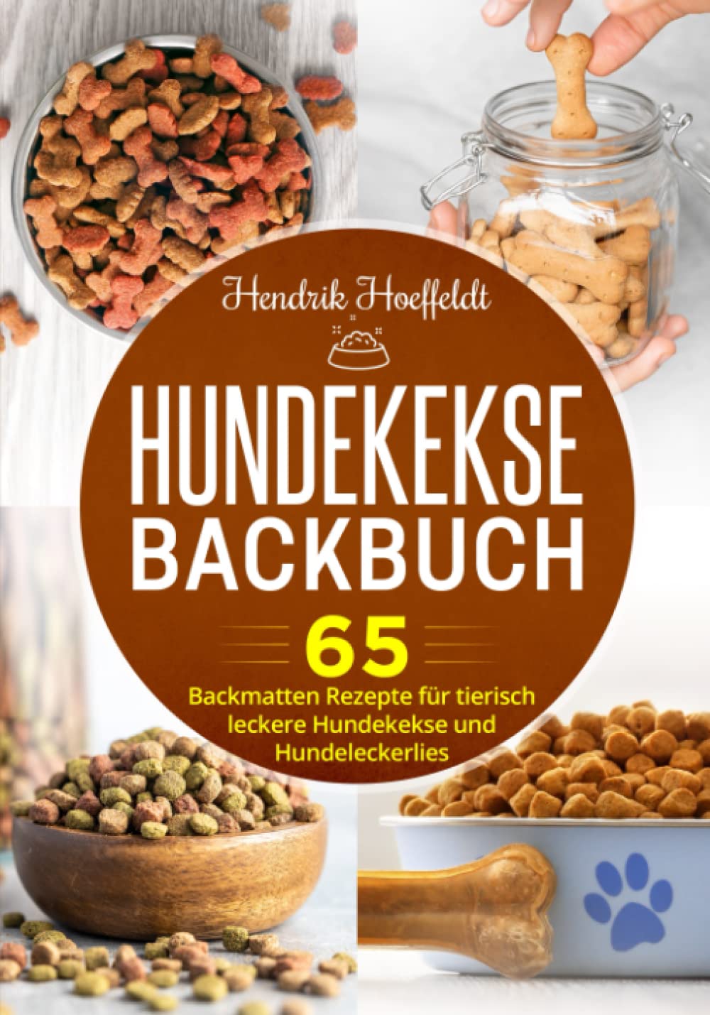 Hundekekse Backbuch: 65 Backmatten Rezepte für tierisch leckere Hundekekse und Hundeleckerlies Pets