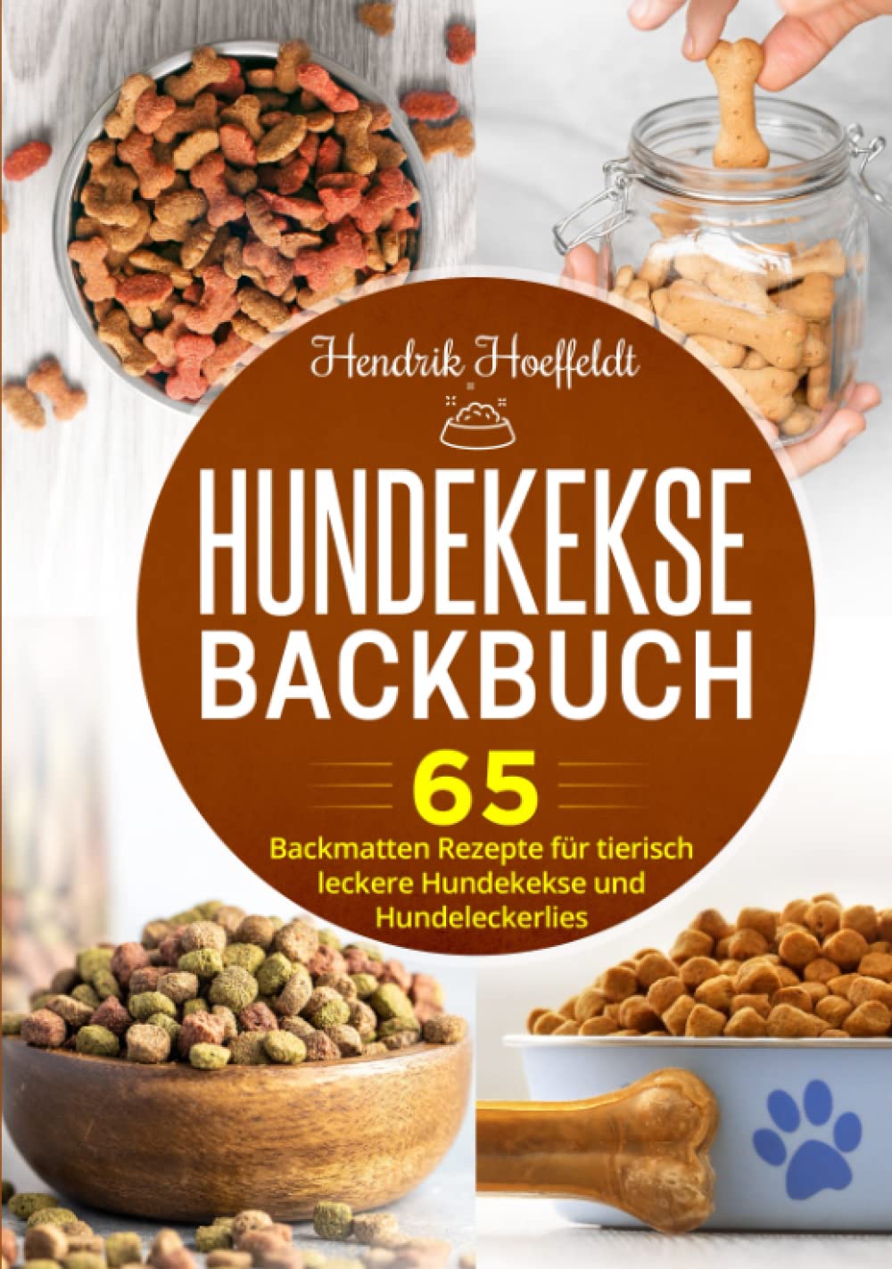 Hundekekse Backbuch: 65 Backmatten Rezepte für tierisch leckere Hundekekse und Hundeleckerlies Pets