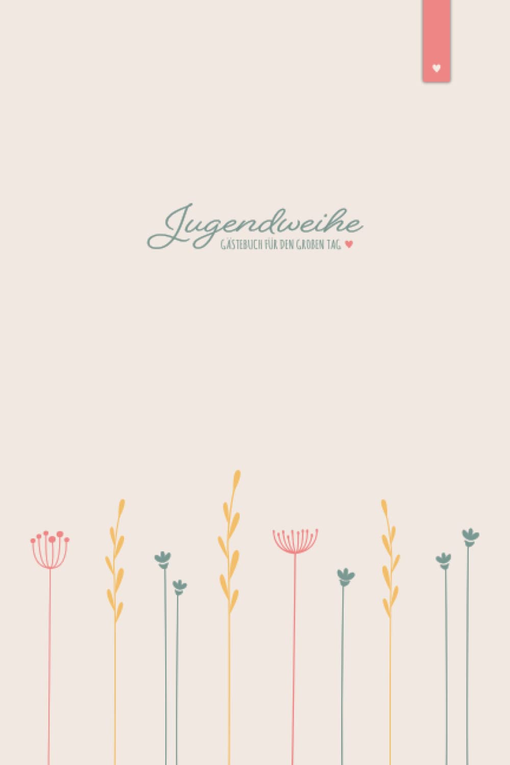 Gästebuch Jugendweihe: Liebevoll gestaltetes Gästebuch für die Jugendweihe im DIN A5 Format | Jugendweihe Geschenk für Junge und Mädchen | Jugendweihe Deko Books