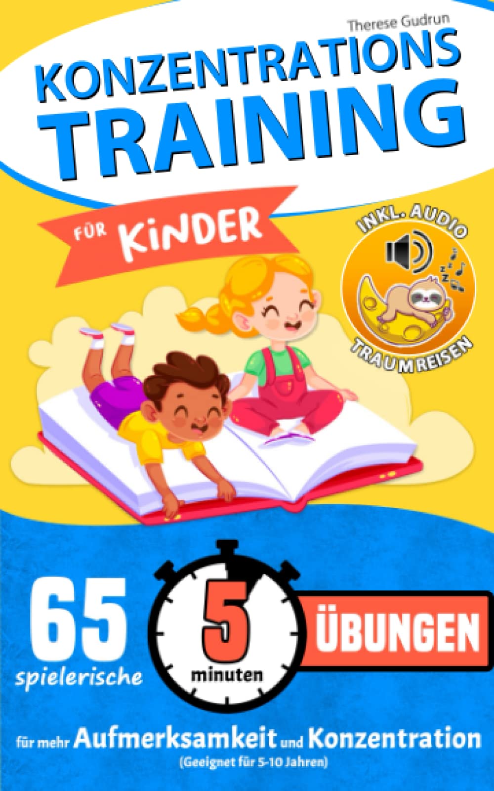 Konzentrationstraining für Kinder - 65 spielerische 5 Minuten Übungen für mehr Aufmerksamkeit und Konzentration (Geeignet für 5-10 Jahren) Learning & Reference