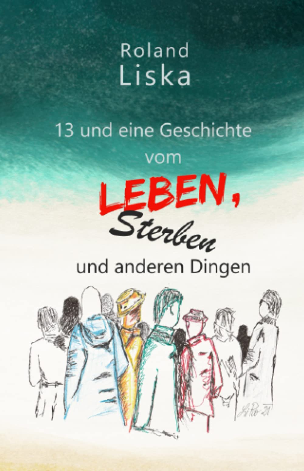 13 und eine Geschichte vom Leben, Sterben und anderen Dingen Historical Fiction