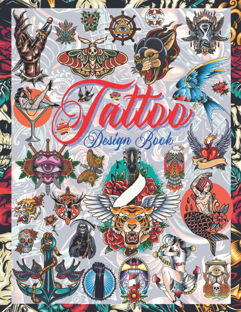 Tattoo Design Book: Over 600 Vintage, Old School and Traditional Style Tattoos. Tattoo Designs for Real Tattoo Artists, Professional and Amateur. ... Large Designs. | Black and Grey Interior | book