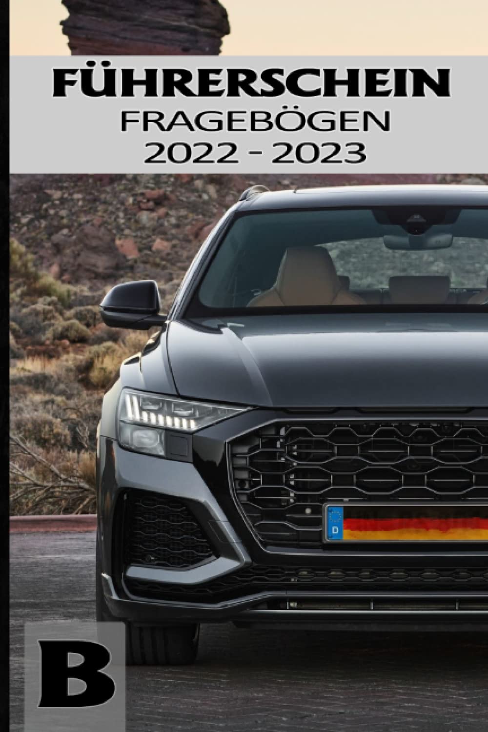 Führerschein Fragebögen B: Führerschein Klasse B - Führerschein Theorie Buch - Fahrschule Prüfungsbögen - Übungsbögen Fahrschule - Fahren Lernen B ( DE - German Edition) Business & Technology