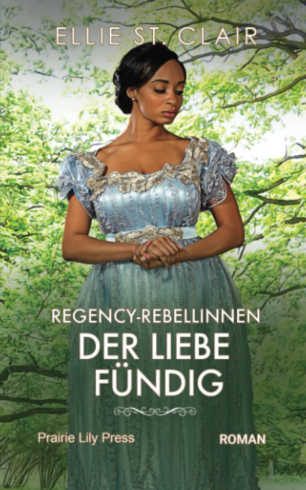 Regency Rebellinnen - Der Liebe fündig: Historischer Liebesroman Historical Fiction