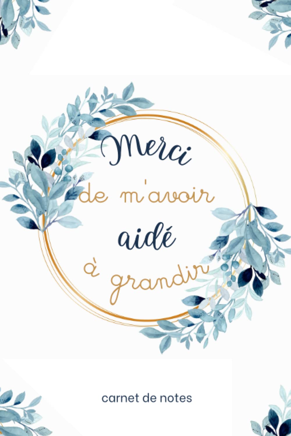 Merci de m'avoir aidé à grandir: très joli carnet de notes ligné A5 à offrir à sa maîtresse, maitre, atsem, nounou, institutrice, éducatrice en ... scolaire | cadeau original et personnalisé book