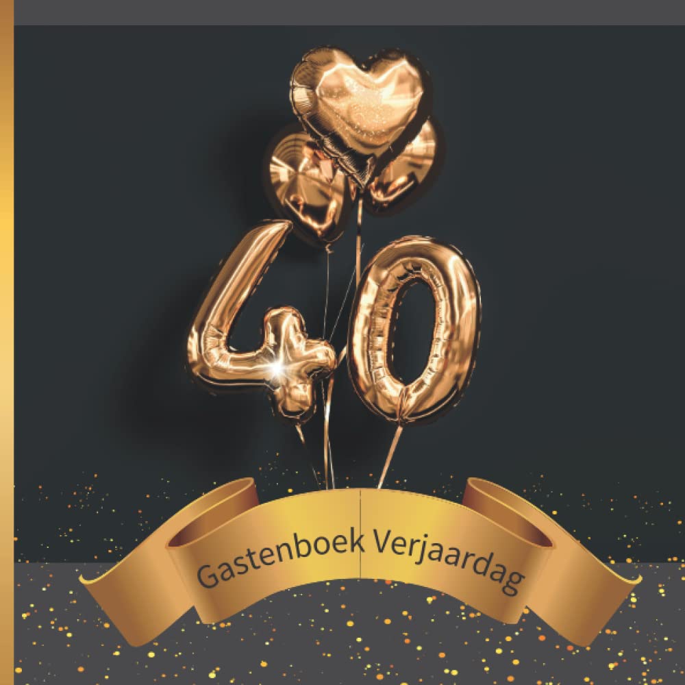 Gastenboek Verjaardag 40: Elegant verjaardagscadeau. 100 pagina's te personaliseren met foto's en berichten. Thema: zwart en goud ballonnen. Photography