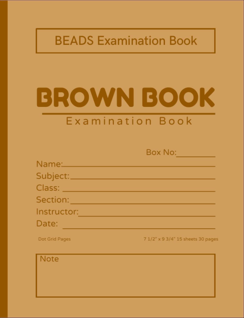 Beads Examination Book: Blue Books For Exams | Dot Grid Pages | 15 sheets 30 pages 7 1/2" x 9 3/4" Brown Cover Learning & Reference