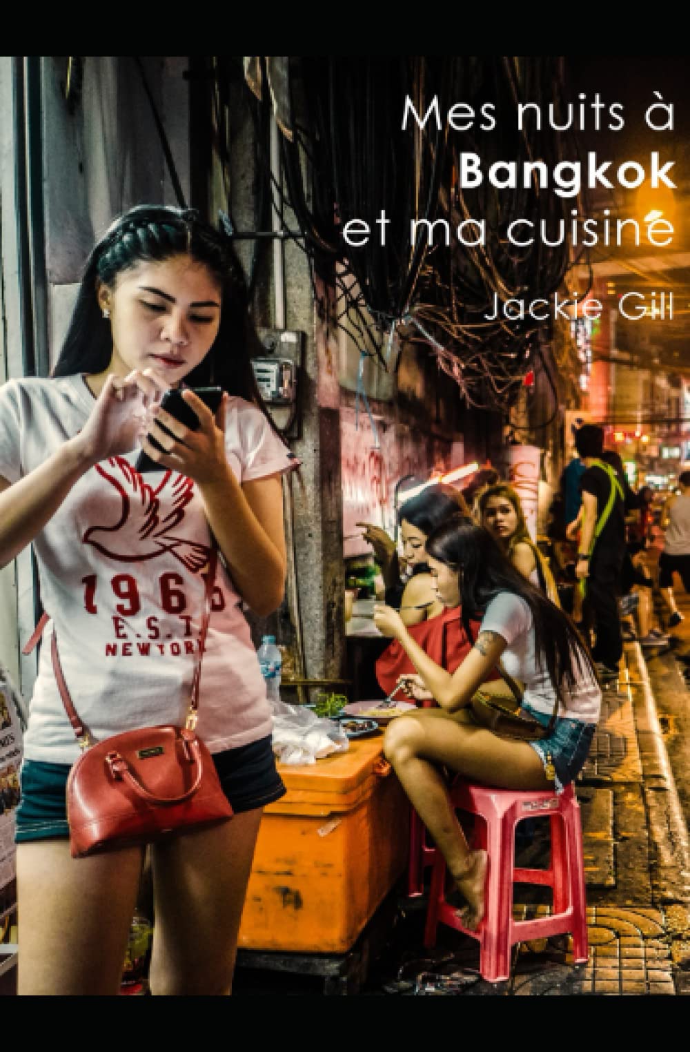 Mes nuits à Bangkok et ma cuisine book