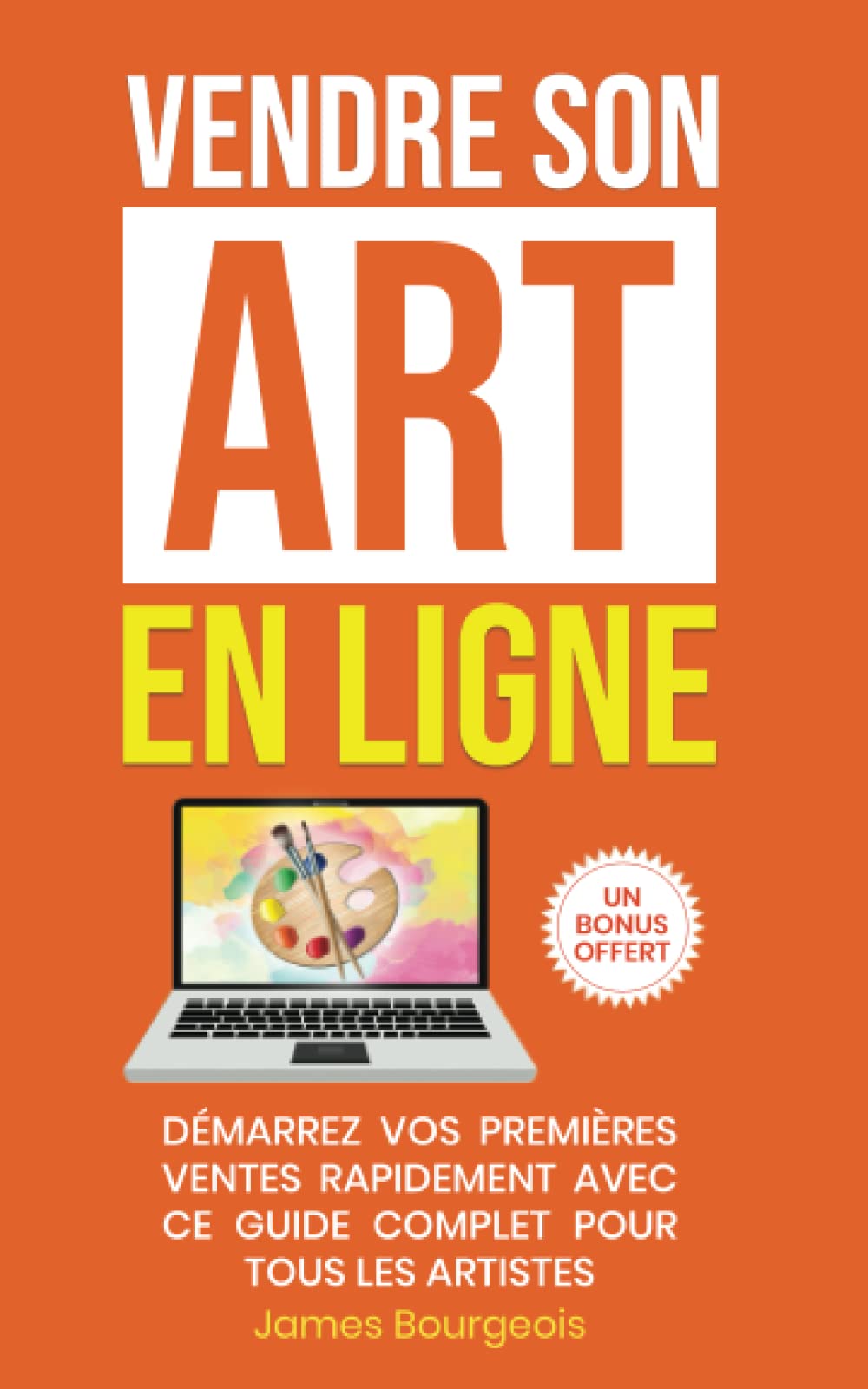 Comment vendre son art en ligne: Le guide ultime pour tous les artistes voulant vendre sur internet Hobbies & Crafts