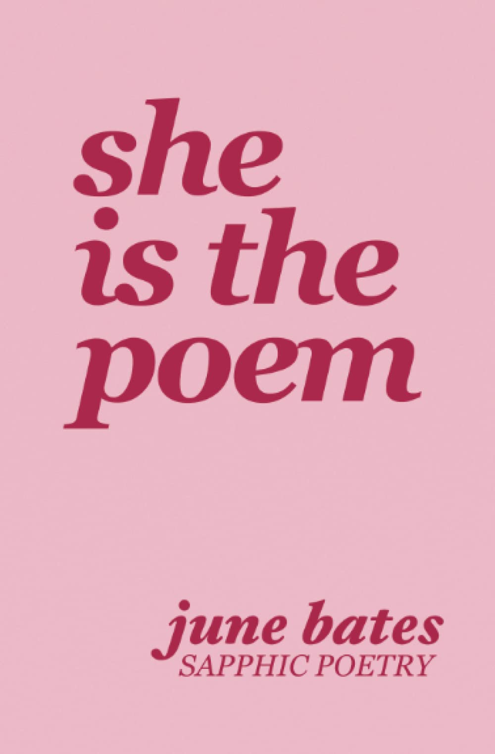 She Is The Poem: sapphic poetry on love and becoming Poetry
