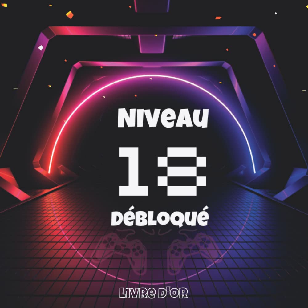 Niveau 18 Débloqué: Livre d'or anniversaire 18 ans à compléter de félicitations, de souhaits et de photos souvenirs. Idée de cadeau original pour les amateurs de jeux vidéo et les gamers. Photography