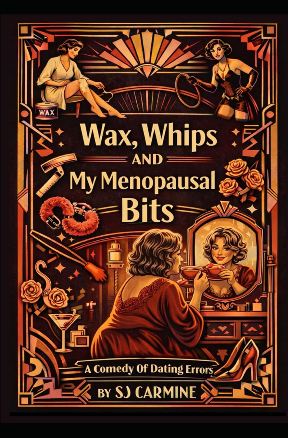 Wax, Whips and my Menopausal Bits: When you'd rather just have a nice cup of tea! book