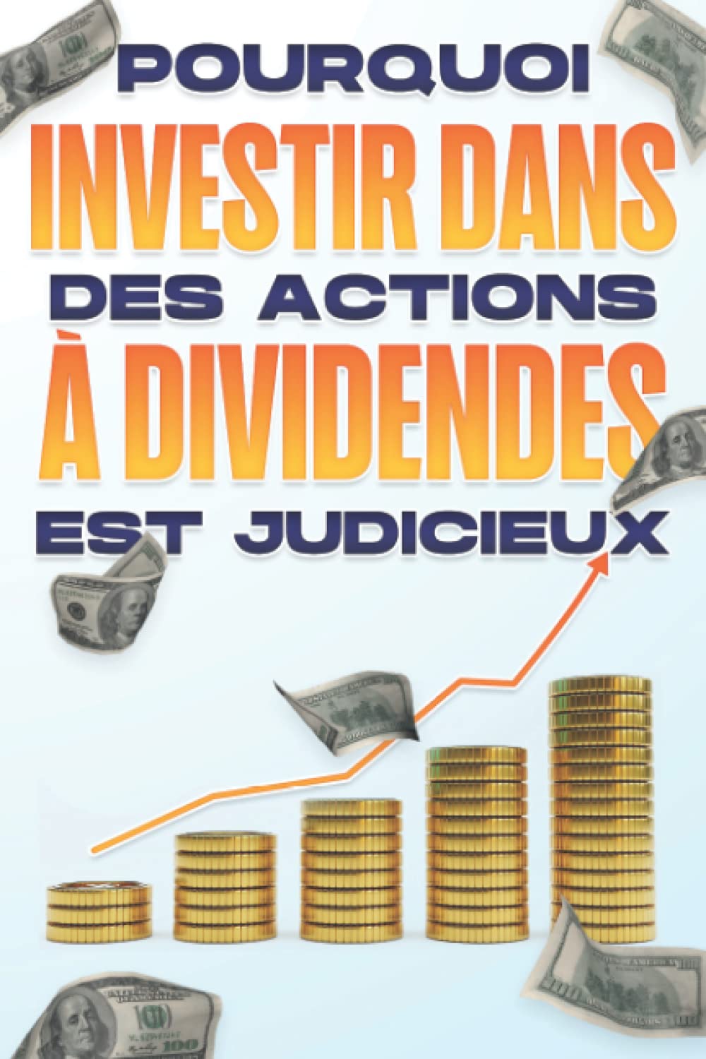 Pourquoi investir dans des actions à dividendes est judicieux: Des finances personnelles pour vous book