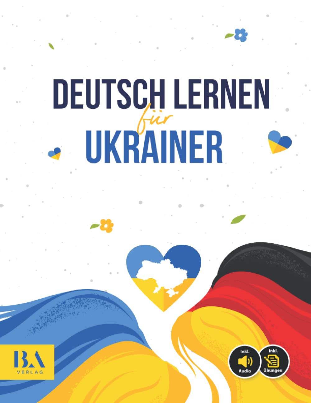 Deutsch lernen für Ukrainer: Wörter, Zahlen, Sätze & Fakten zu Deutschland (Mit Audio Download und 300 Übungen) Social Sciences