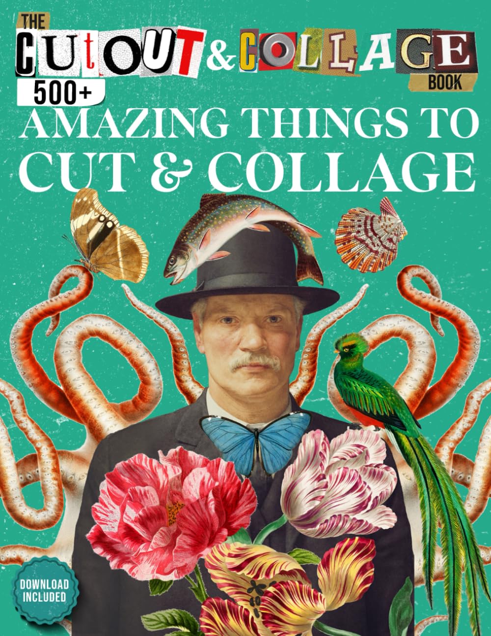 The Cut Out And Collage Book 500+ Amazing Things To Cut & Collage: People, Animals, Insects & Butterflies, Botanicals, Dishes & Plates, Vehicles, ... Mixed Media Artists (Cut and Collage Books) Hobbies & Crafts