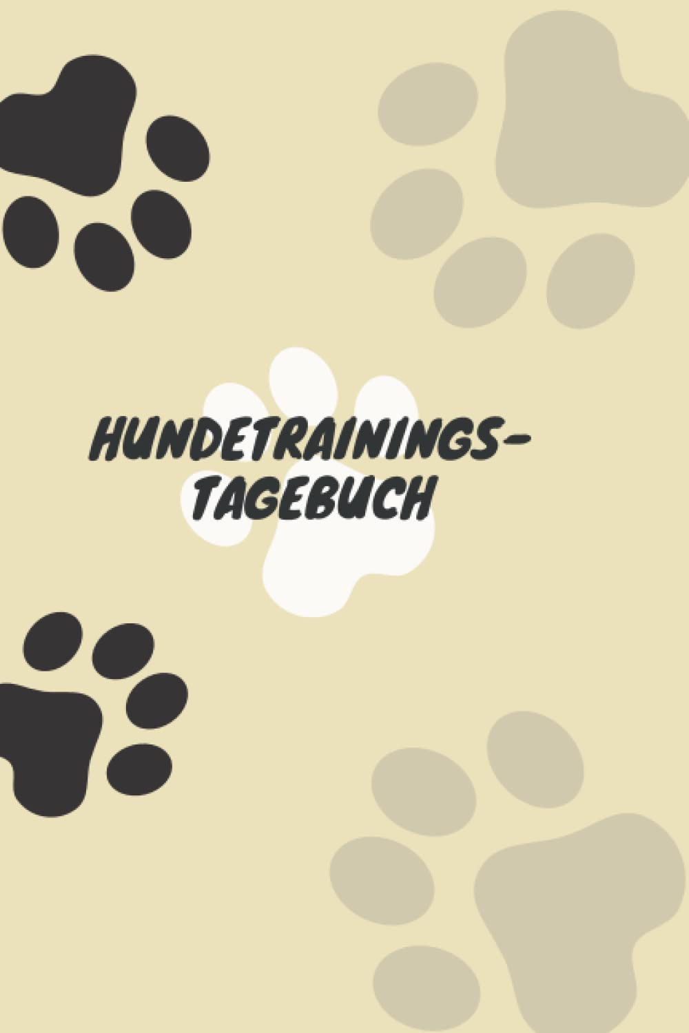Hunde Trainingstagebuch: Das Hundetrainingstagebuch ist die ideale Möglichkeit, um den Fortschritt Ihres Hundes beim Training zu verfolgen. Sie können ... erzielt wurden/ Notizen machen fürs Ziele Pets